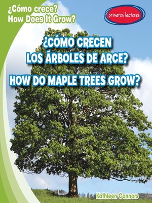 cover image of ¿Cómo crecen los árboles de arce? (How Do Maple Trees Grow?)